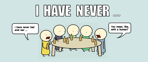I have never